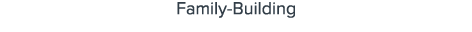 Family Building