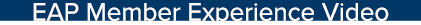 EAP Member Experience Video